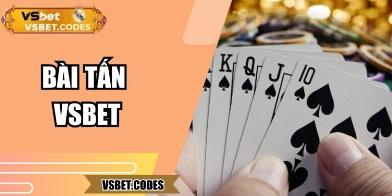 Bài Tấn Vsbet – Luật Chơi Tấn Công Phòng Thủ Hấp Dẫn