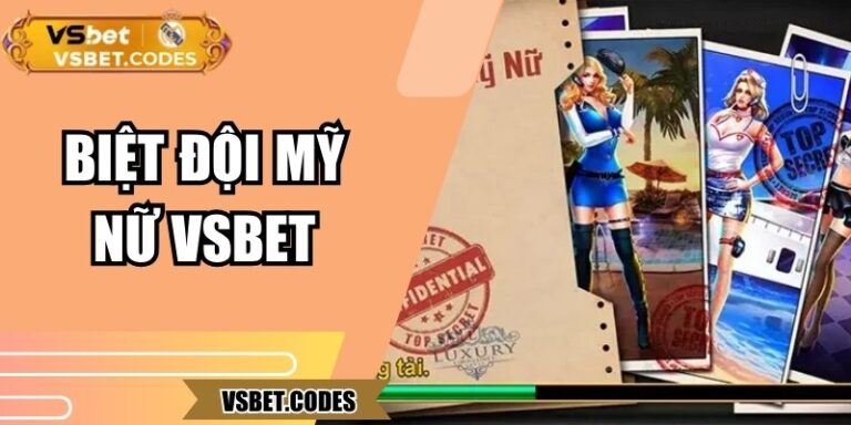 Biệt Đội Mỹ Nữ Vsbet Cuốn Hút Với Cơ Chế Thưởng Đặc Sắc