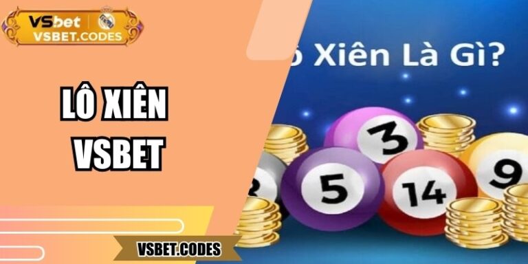 Lô Xiên Vsbet Mở Ra Trải Nghiệm Cược Đầy Cuốn Hút
