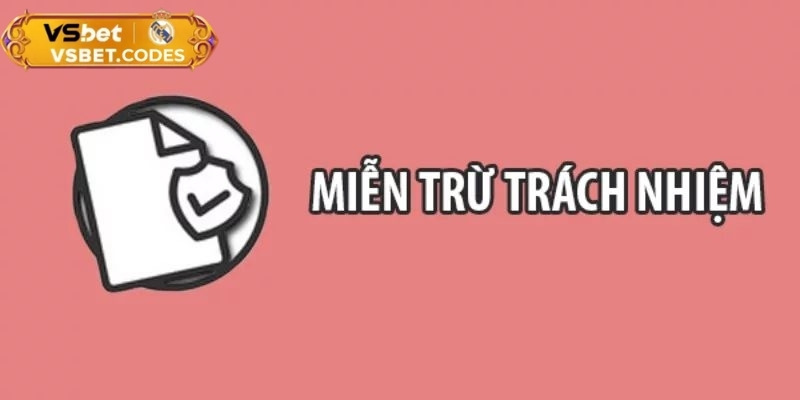 Phạm vi áp dụng chính sách miễn trừ trách nhiệm