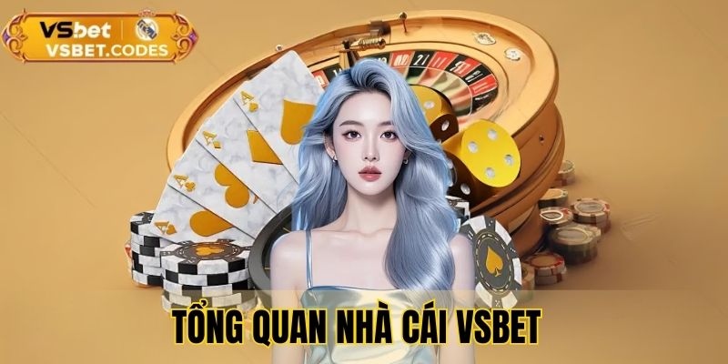 Tổng quan nhà cái VSBet